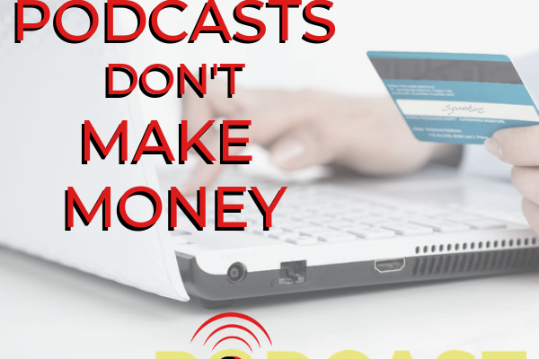 Make Money With Your Podcast