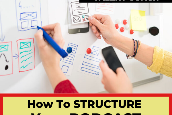 How to add structure to your podcast