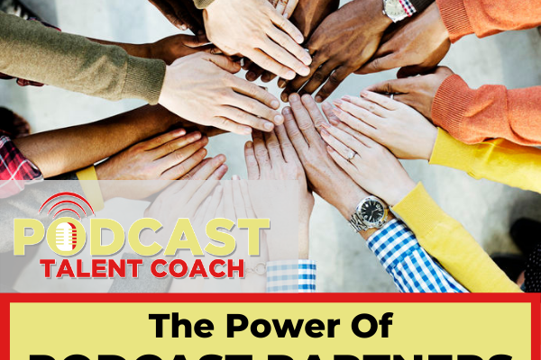 The Power of Podcast Partners